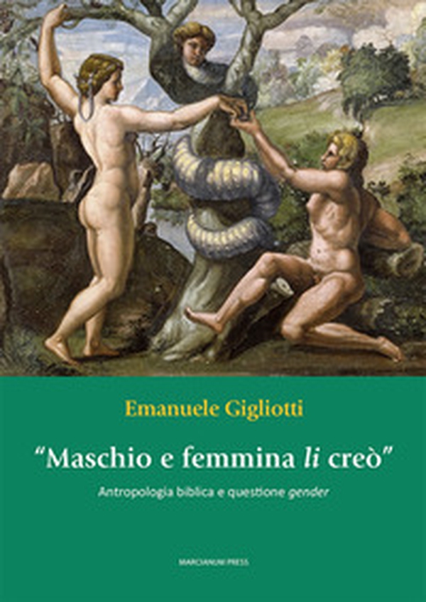 «Maschio e femmina li creò». Antropologia biblica e questione gender - Librerie.coop «Maschio e femmina li creò». Antropologia biblica e questione gender - Librerie.coop