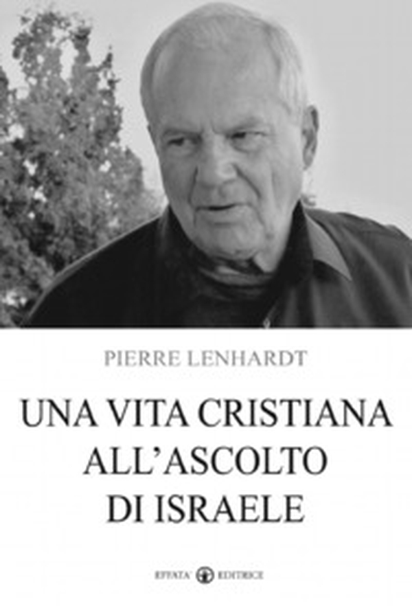 Una vita cristiana all'ascolto di Israele - Librerie.coop Una vita cristiana all'ascolto di Israele - Librerie.coop
