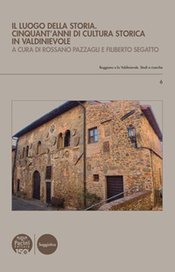 Il luogo della storia. Cinquant'anni di cultura storica in Valdinievole - Librerie.coop Il luogo della storia. Cinquant'anni di cultura storica in Valdinievole - Librerie.coop