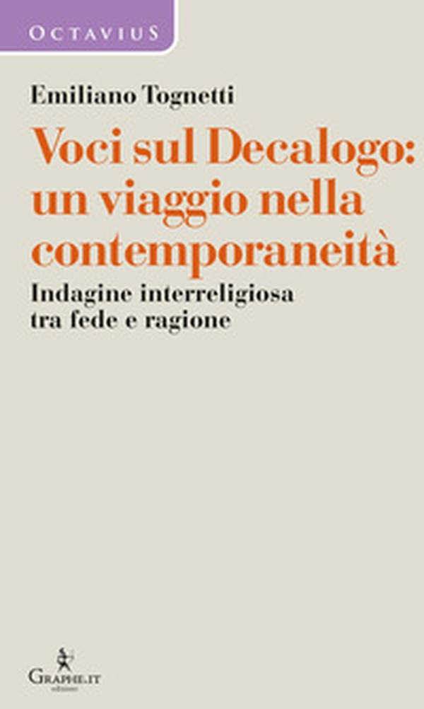 Voci sul Decalogo: un viaggio nella contemporaneità. Indagine interreligiosa tra fede e ragione - Librerie.coop Voci sul Decalogo: un viaggio nella contemporaneità. Indagine interreligiosa tra fede e ragione - Librerie.coop