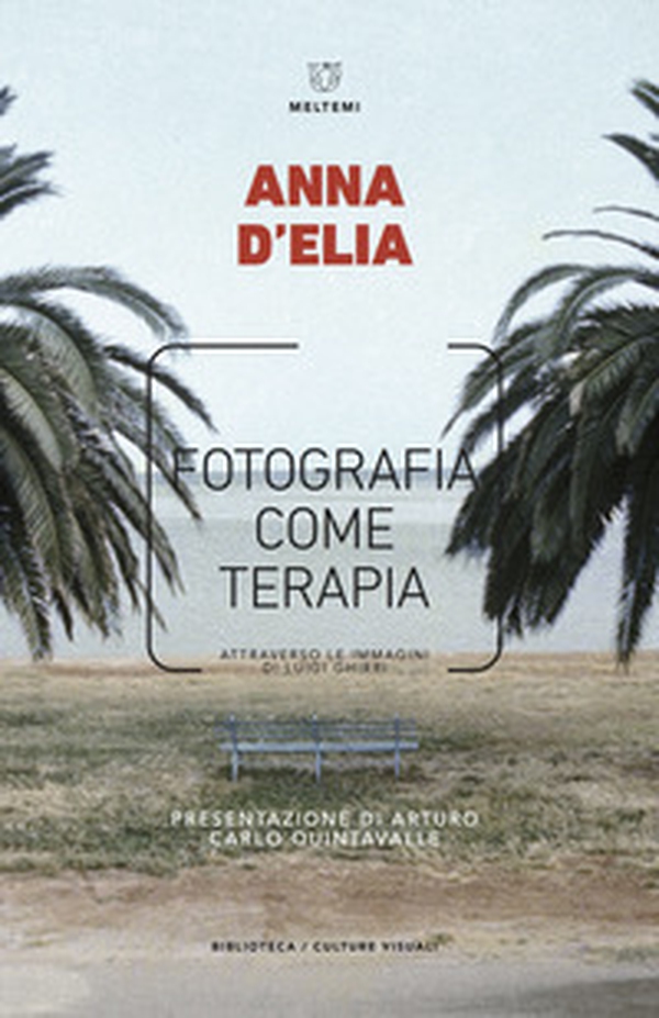 Fotografia come terapia. Attraverso le immagini di Luigi Ghirri - Librerie.coop Fotografia come terapia. Attraverso le immagini di Luigi Ghirri - Librerie.coop