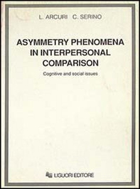 Asymmetry phenomena in interpersonal comparison. Cognitive and social issues - Librerie.coop