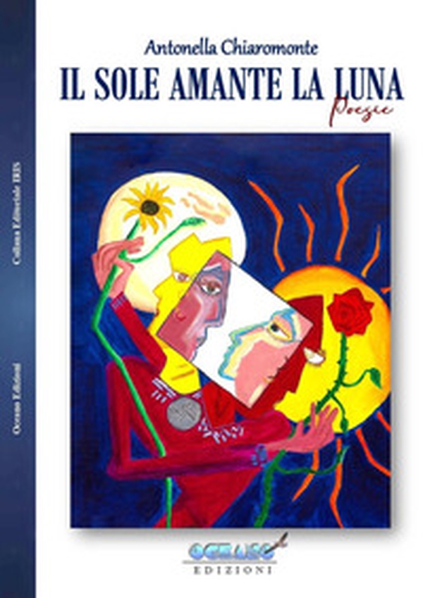 Il sole amante la Luna. Ricordo dell'amore che giace delicato sulle tracce di ogni giorno - Librerie.coop Il sole amante la Luna. Ricordo dell'amore che giace delicato sulle tracce di ogni giorno - Librerie.coop