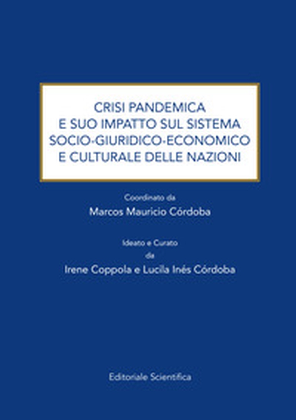 Crisi pandemica e suo impatto sul sistema socio-giuridico-economico e culturale delle nazioni - Librerie.coop Crisi pandemica e suo impatto sul sistema socio-giuridico-economico e culturale delle nazioni - Librerie.coop