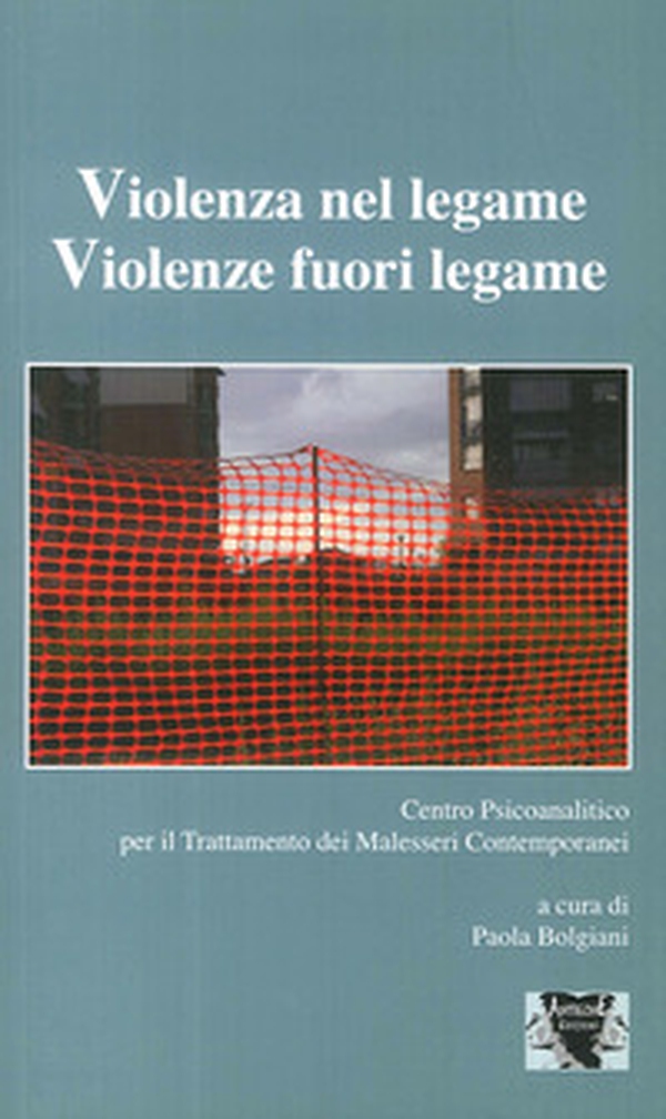 Violenza nel legame. Violenze fuori legame - Librerie.coop Violenza nel legame. Violenze fuori legame - Librerie.coop