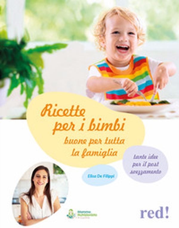 Ricette per i bimbi buone per tutta la famiglia - Librerie.coop Ricette per i bimbi buone per tutta la famiglia - Librerie.coop
