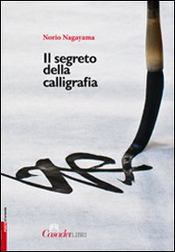 Il segreto della calligrafia - Librerie.coop Il segreto della calligrafia - Librerie.coop