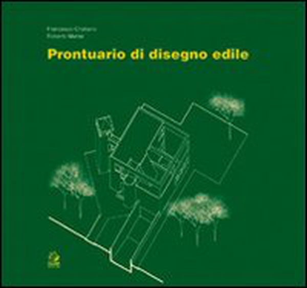 Prontuario di disegno edile - Librerie.coop Prontuario di disegno edile - Librerie.coop