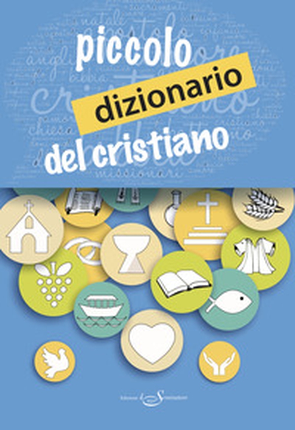 Piccolo dizionario del cristiano - Librerie.coop Piccolo dizionario del cristiano - Librerie.coop