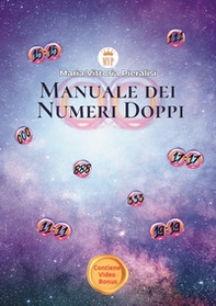 Manuale dei numeri doppi. Significati, simbologie e metafore attraverso i numeri - Librerie.coop