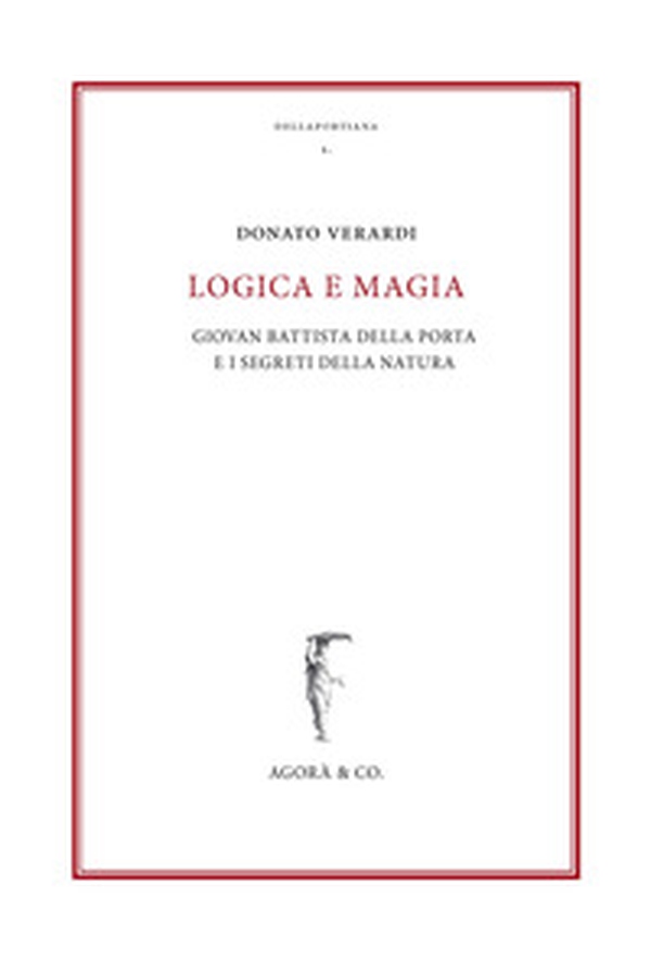 Logica e magia. Giovan Battista Della Porta e i segreti della natura - Librerie.coop Logica e magia. Giovan Battista Della Porta e i segreti della natura - Librerie.coop