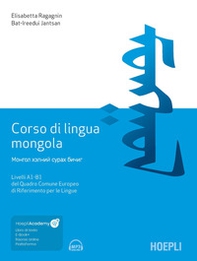 Corso di lingua mongola. Livelli A1-B1 del Quadro Comune Europeo di Riferimento per le Lingue - Librerie.coop