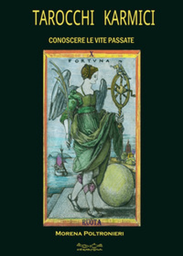Tarocchi karmici. Conoscere le vite passate - Librerie.coop Tarocchi karmici. Conoscere le vite passate - Librerie.coop