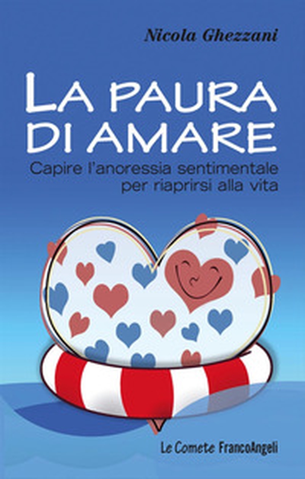 La paura di amare. Capire l'anoressia sentimentale per riaprirsi alla vita - Librerie.coop La paura di amare. Capire l'anoressia sentimentale per riaprirsi alla vita - Librerie.coop