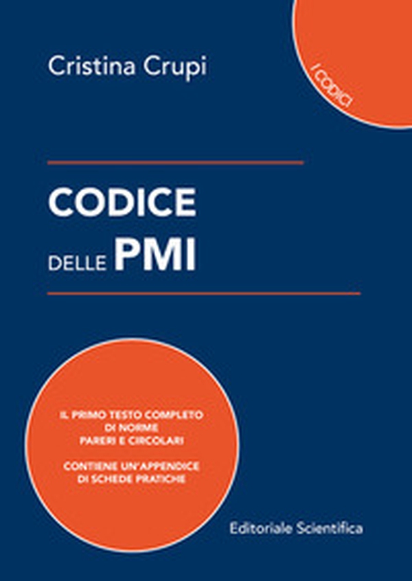 Codice delle PMI. Il primo testo completo di norme, pareri e circolari - Librerie.coop Codice delle PMI. Il primo testo completo di norme, pareri e circolari - Librerie.coop