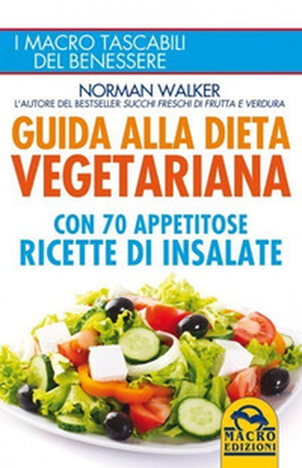 Guida alla dieta vegetariana con 70 appetitose ricette di insalate - Librerie.coop Guida alla dieta vegetariana con 70 appetitose ricette di insalate - Librerie.coop