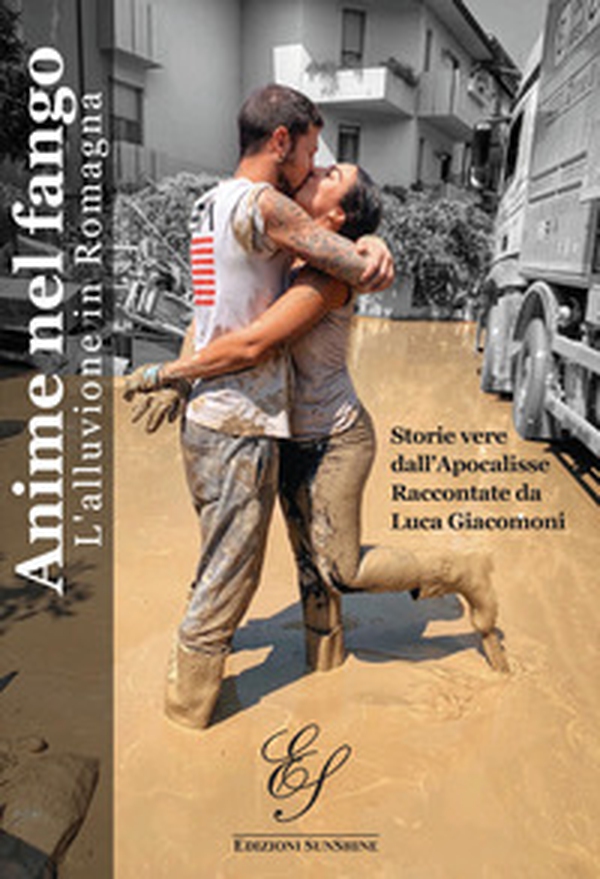 Anime nel fango. L'alluvione in Romagna - Librerie.coop Anime nel fango. L'alluvione in Romagna - Librerie.coop