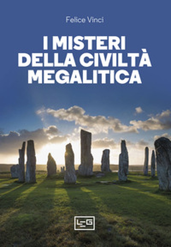 I misteri della civiltà megalitica. Storie della preistoria del mondo - Librerie.coop I misteri della civiltà megalitica. Storie della preistoria del mondo - Librerie.coop