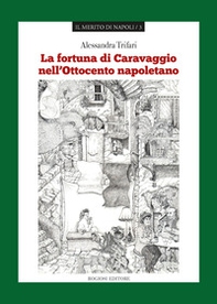 La fortuna di Caravaggio nell'Ottocento napoletano - Librerie.coop