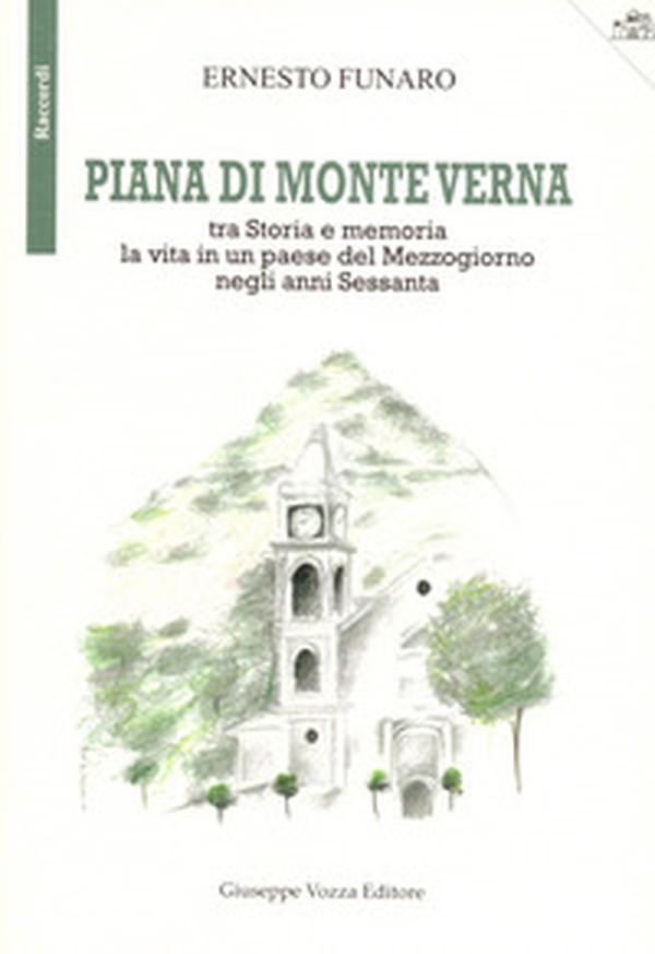Piana di Monte Verna. Tra storia e memoria la vita in un paese del Mezzogiorno negli anni Sessanta - Librerie.coop Piana di Monte Verna. Tra storia e memoria la vita in un paese del Mezzogiorno negli anni Sessanta - Librerie.coop