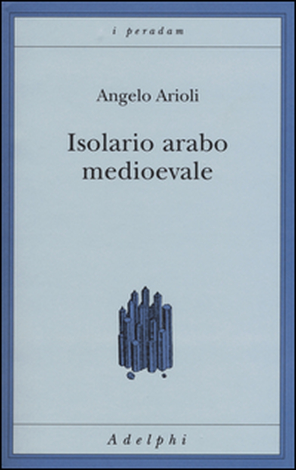 Isolario arabo medioevale - Librerie.coop Isolario arabo medioevale - Librerie.coop