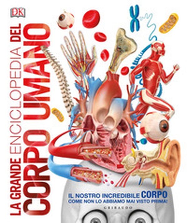 La grande enciclopedia del corpo umano - Librerie.coop La grande enciclopedia del corpo umano - Librerie.coop