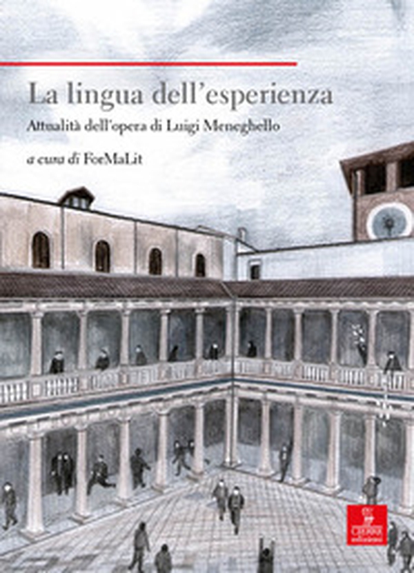 La lingua dell'esperienza. Attualità dell'opera di Luigi Meneghello - Librerie.coop La lingua dell'esperienza. Attualità dell'opera di Luigi Meneghello - Librerie.coop
