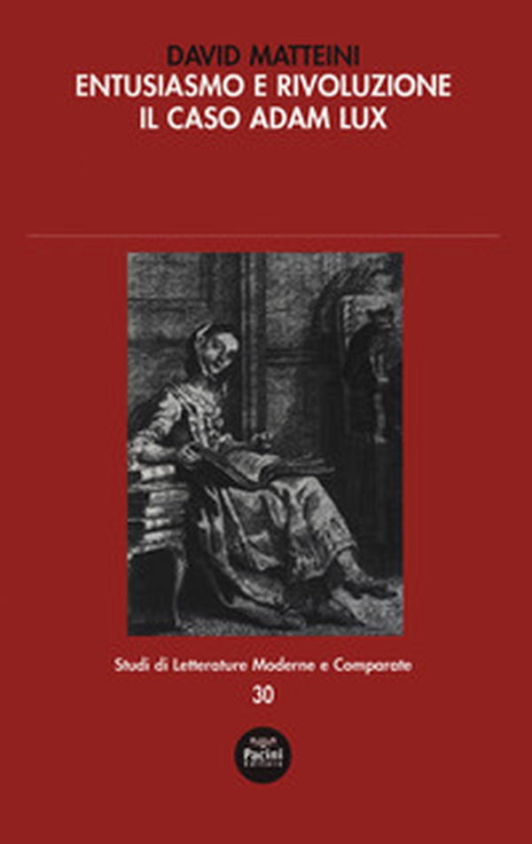 Entusiasmo e rivoluzione. Il caso Adam Lux - Librerie.coop Entusiasmo e rivoluzione. Il caso Adam Lux - Librerie.coop