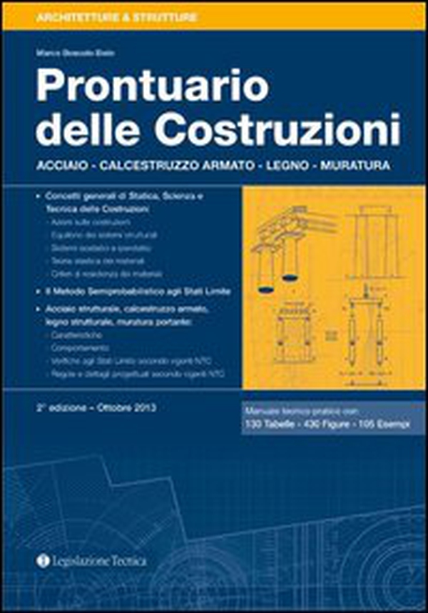 Prontuario delle costruzioni. Acciaio, calcestruzzo armato, legno, muratura - Librerie.coop Prontuario delle costruzioni. Acciaio, calcestruzzo armato, legno, muratura - Librerie.coop