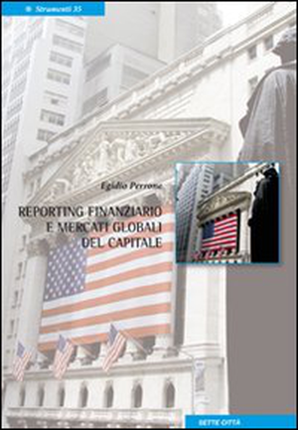 Reporting finanziario e mercati globali del capitale - Librerie.coop Reporting finanziario e mercati globali del capitale - Librerie.coop