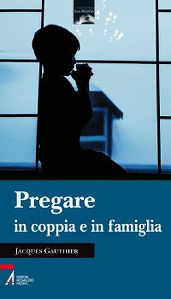 Pregare in coppia e in famiglia - Librerie.coop Pregare in coppia e in famiglia - Librerie.coop