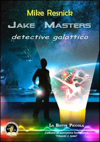 Jake Masters, detective galattico - Librerie.coop