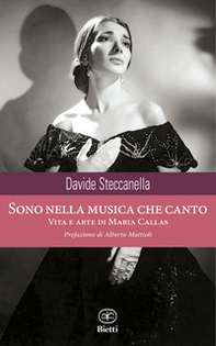Sono nella musica che canto. Vita e arte di Maria Callas - Librerie.coop