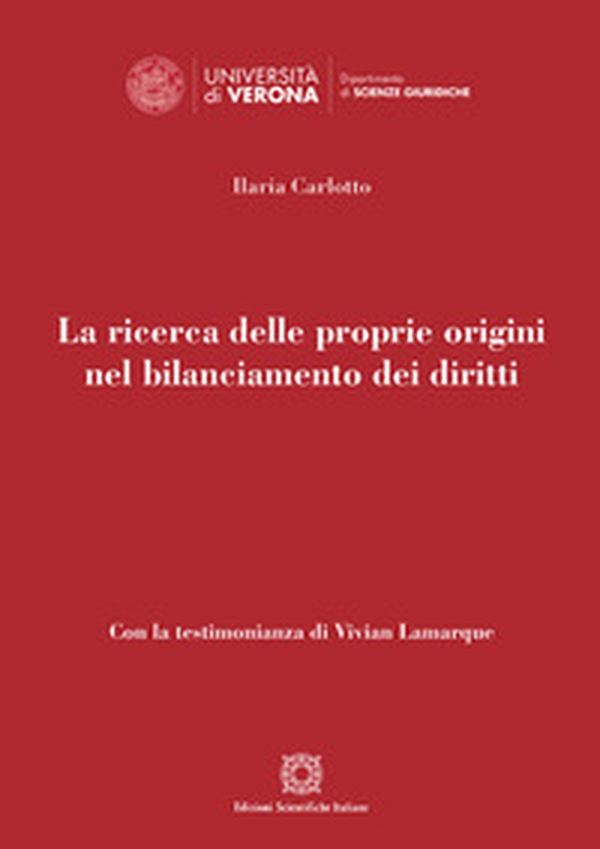 La ricerca delle proprie origini nel bilanciamento dei diritti - Librerie.coop La ricerca delle proprie origini nel bilanciamento dei diritti - Librerie.coop
