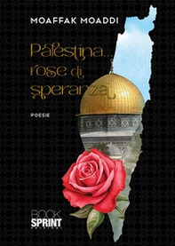 Palestina... rose di speranza - Librerie.coop