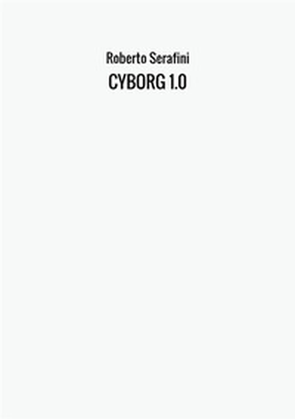 Cyborg 1.0 - Librerie.coop Cyborg 1.0 - Librerie.coop