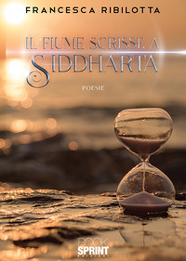 Il fiume scrisse a Siddharta - Librerie.coop Il fiume scrisse a Siddharta - Librerie.coop