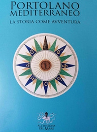 Portolano Mediterraneo. La storia come avventura - Librerie.coop