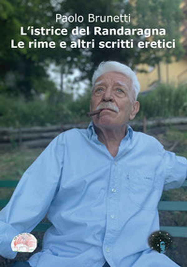 L'istrice del Randaragna. Le rime e altri scritti eretici - Librerie.coop L'istrice del Randaragna. Le rime e altri scritti eretici - Librerie.coop