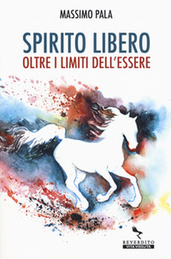 Spirito libero. Oltre i limiti dell'essere - Librerie.coop Spirito libero. Oltre i limiti dell'essere - Librerie.coop