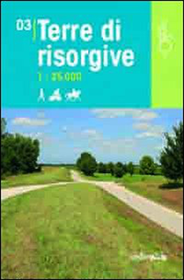 Terre di risorgive 1:25.000 - Librerie.coop Terre di risorgive 1:25.000 - Librerie.coop