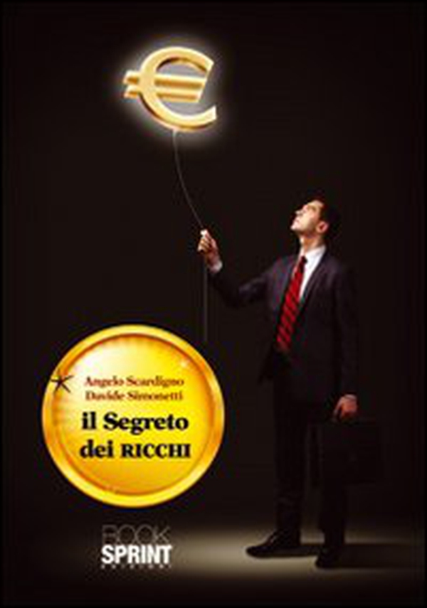 Il segreto dei ricchi. Le migliori strategie dei guru del business mondiale - Librerie.coop Il segreto dei ricchi. Le migliori strategie dei guru del business mondiale - Librerie.coop