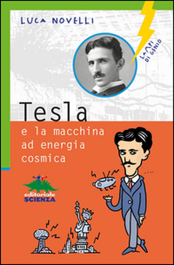 Tesla e la macchina a energia cosmica - Librerie.coop Tesla e la macchina a energia cosmica - Librerie.coop