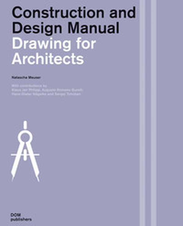 Drawing for architects. Construction and design manual - Librerie.coop Drawing for architects. Construction and design manual - Librerie.coop
