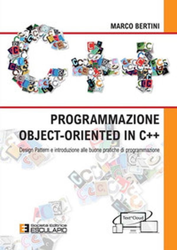 Programmazione object-oriented in C++. Design pattern e introduzione alle buone pratiche di programmazione - Librerie.coop Programmazione object-oriented in C++. Design pattern e introduzione alle buone pratiche di programmazione - Librerie.coop