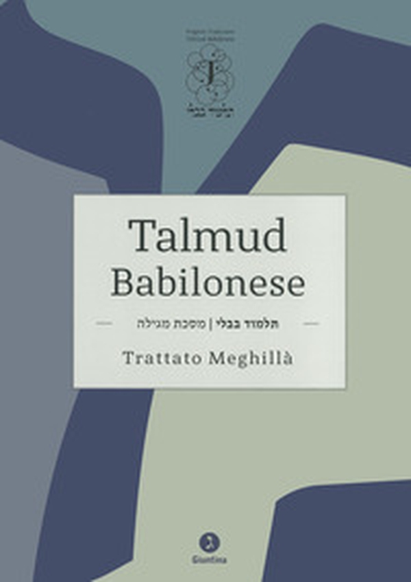 Talmud Babilonese. Trattato Meghillà (Rotolo di Ester) - Librerie.coop Talmud Babilonese. Trattato Meghillà (Rotolo di Ester) - Librerie.coop