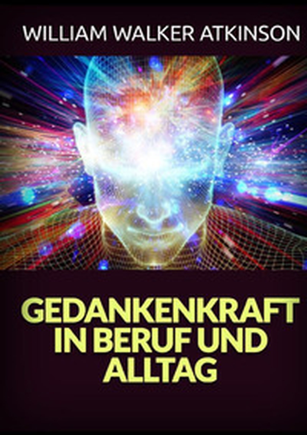 Gedankenkraft in beruf und alltag - Librerie.coop Gedankenkraft in beruf und alltag - Librerie.coop