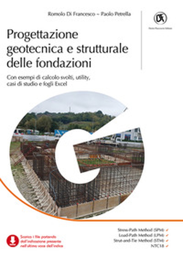Progettazione geotecnica e strutturale delle fondazioni. Con esempi di calcolo svolti, utility, casi di studio e fogli Excel - Librerie.coop Progettazione geotecnica e strutturale delle fondazioni. Con esempi di calcolo svolti, utility, casi di studio e fogli Excel - Librerie.coop