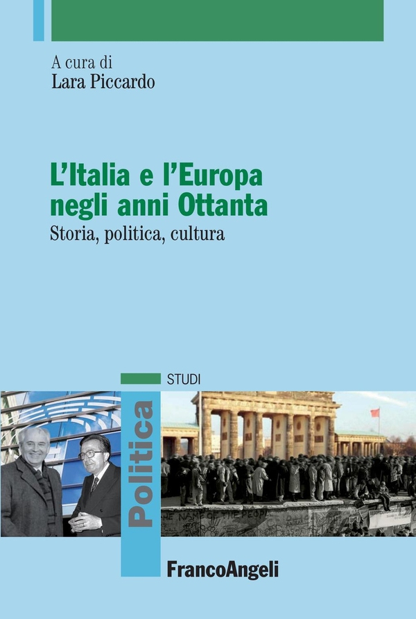 L'Italia e l'Europa negli anni Ottanta. Storia, politica, cultura - Librerie.coop L'Italia e l'Europa negli anni Ottanta. Storia, politica, cultura - Librerie.coop