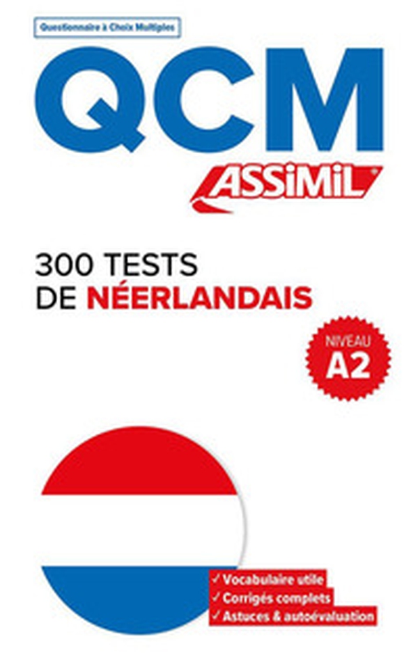 300 tests de néerlandais. Niveau A2. QCM - Librerie.coop 300 tests de néerlandais. Niveau A2. QCM - Librerie.coop